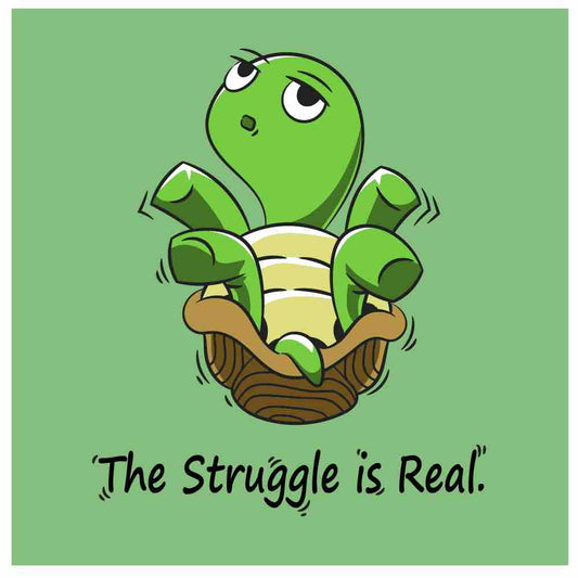 The Struggle is Real
