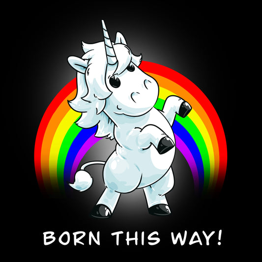 Born This Way! Shirt